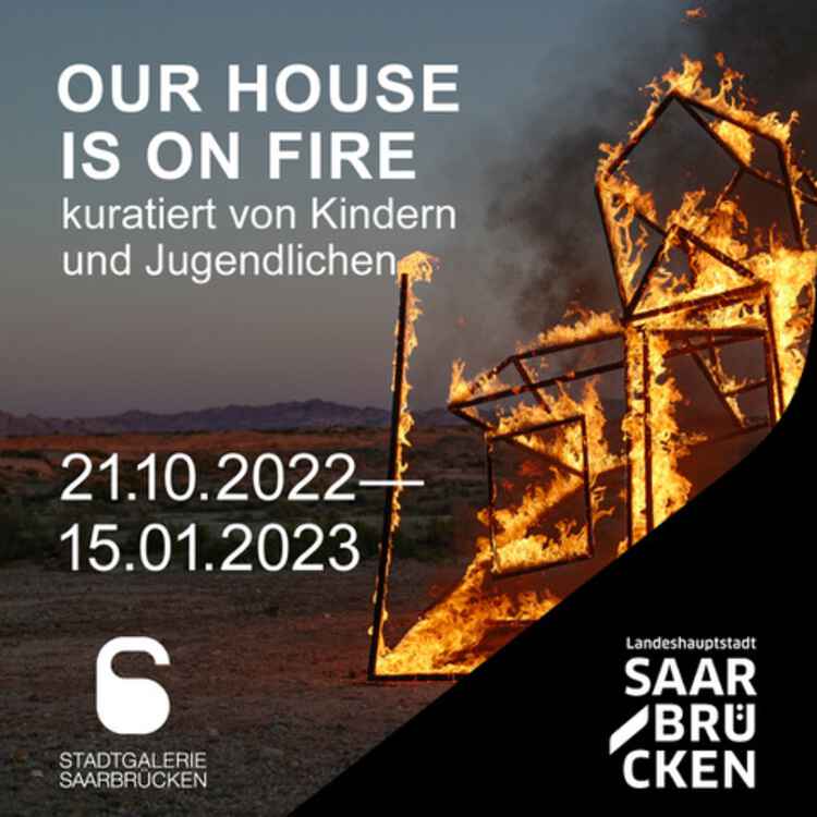 Stadtgalerie Saarbrücken, Our House is on Fire